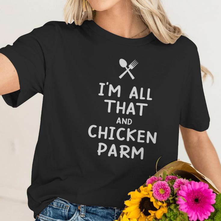 I Am All That And Chicken Parm Funny Eating Food Lovers Women T-Shirt Gifts for Her