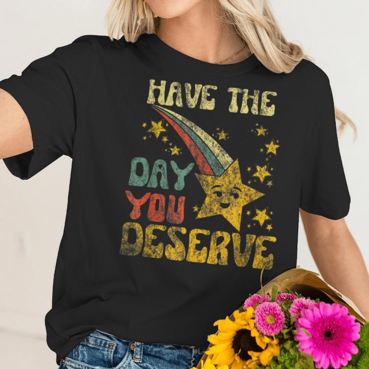 Have The Day You Deserve Saying Cool Motivational Quote Men Women T-Shirt Graphic Print Casual Unisex Tee Women T-Shirt Gifts for Her