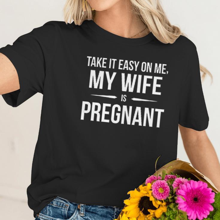 Take It Easy On Me My Wife Is Funny Expectant Father Women T-Shirt Gifts for Her