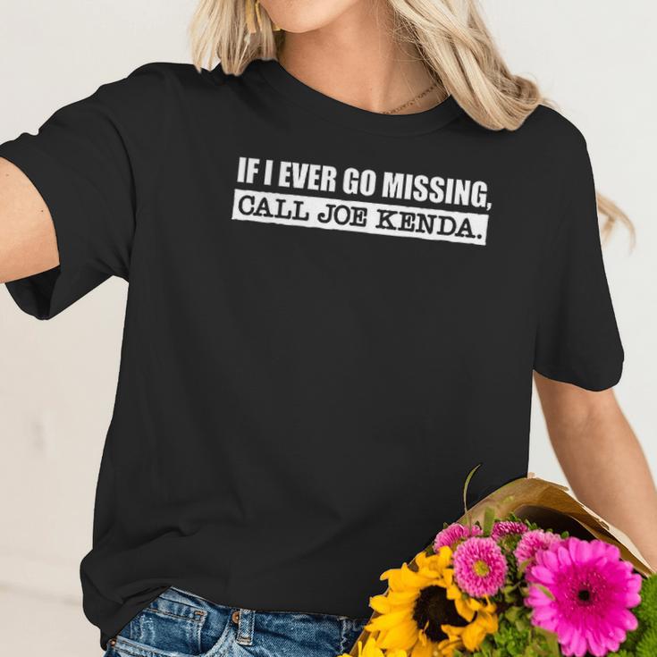 If I Ever Go Missing Call Joe Kenda Funny Women T-Shirt Gifts for Her