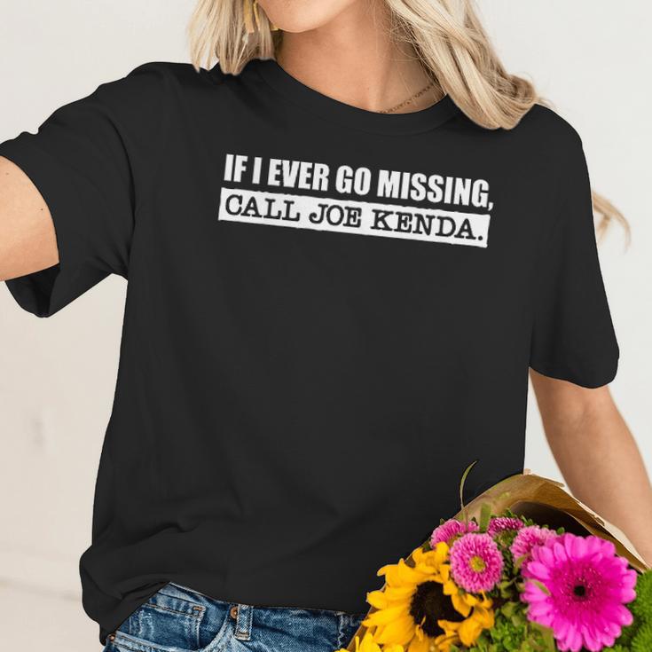 If I Ever Go Missing Call Joe Kenda Funny Women T-Shirt Gifts for Her