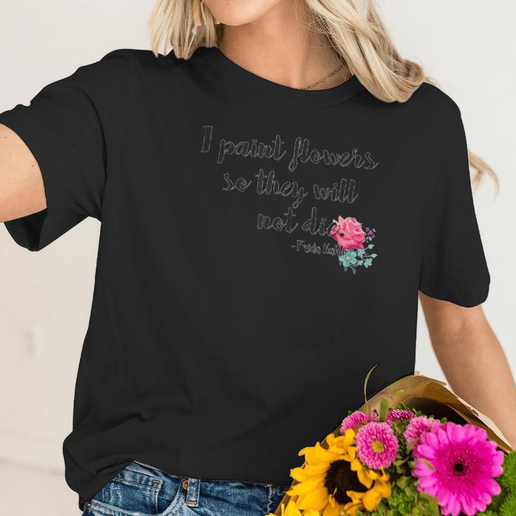 Frida Kahlo Flower Never Die Women T-Shirt Gifts for Her