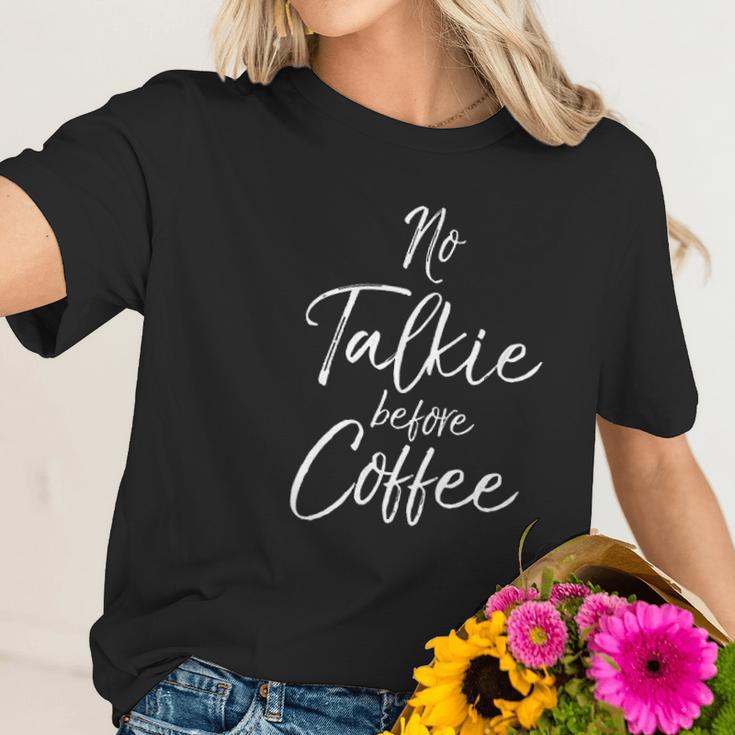 Funny Coffee Saying For Women Cute No Talkie Before Coffee Women T-Shirt Gifts for Her