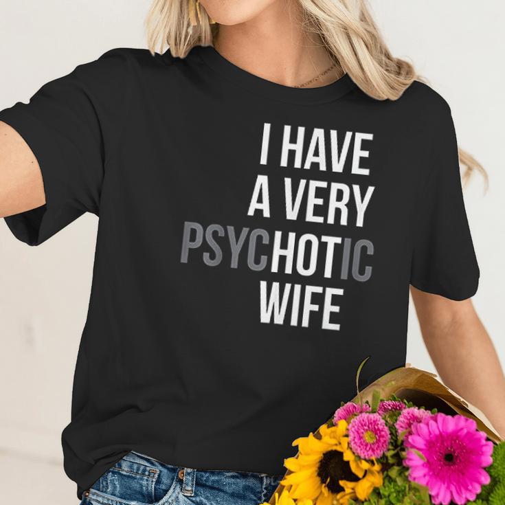 Funny Married Couple I Have A Very Psychotic Wife Hot Wife Women T-Shirt Gifts for Her