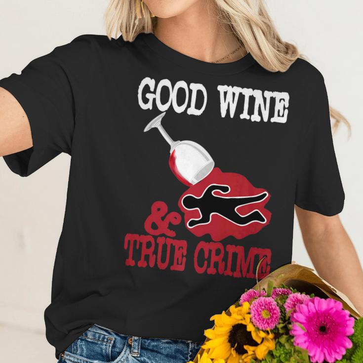 Good Wine True Crime Funny Wine Lover Murderino Tee Women T-Shirt Gifts for Her