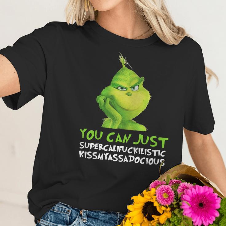 Grinch You Can Just Supercalifuckilistic Kissmyassadocious Christmas Women T-Shirt Gifts for Her