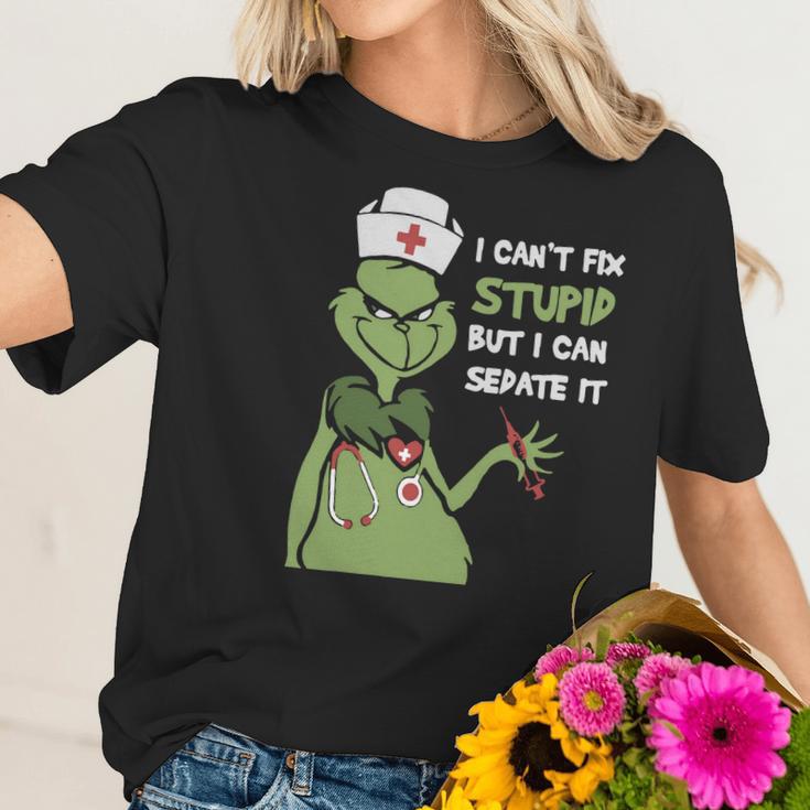 Grinch Nurse I CanFix Stupid But I Can Sedate It Women T-Shirt Gifts for Her