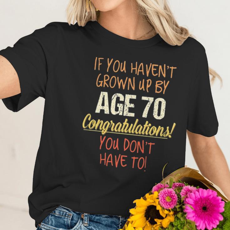 If You Havent Grown Up By 70Th Birthday Gift 2022 New Vogue Women T-Shirt Gifts for Her