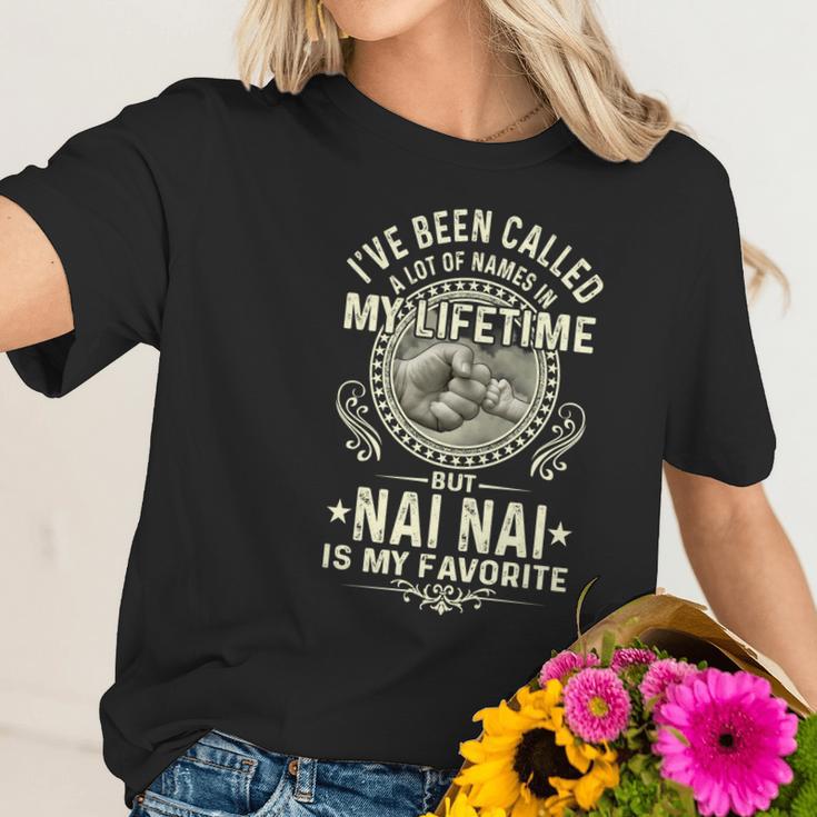 Ive Been Called Lots Of Names But Nai Nais My Favorite Gift Women T-Shirt Gifts for Her