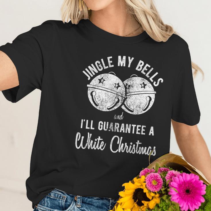 Jingle My Bells And Ill Guarante A White Christmas Women T-Shirt Gifts for Her