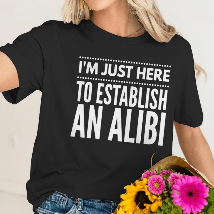 I Am Just Here To Establish An Alibi Wine Lovers Funny Tshirt Women T-Shirt Gifts for Her