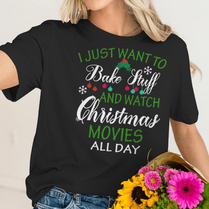 I Just Want To Bake Stuff And Watch Christmas Movies All Day Women T-Shirt Gifts for Her