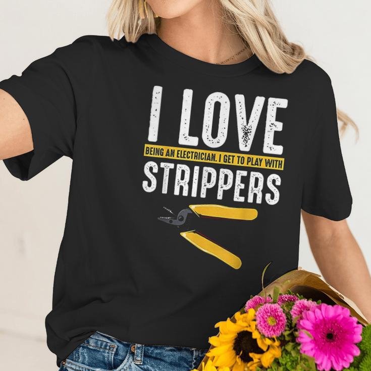 I Love Strippers Electrician Electricity Funny Sarcastic Women T-Shirt Gifts for Her