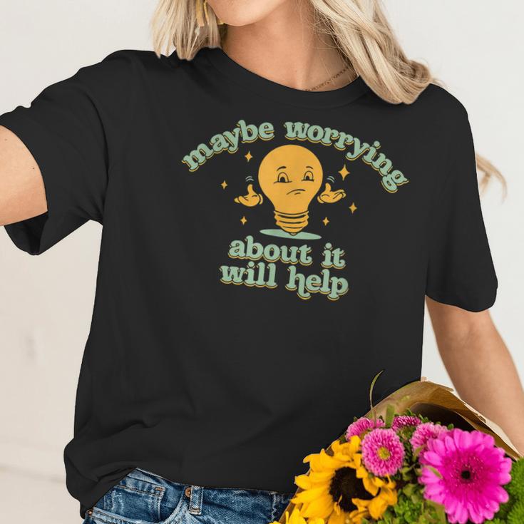 Maybe Worrying About It Will Help V2 Men Women T-Shirt Graphic Print Casual Unisex Tee Women T-Shirt Gifts for Her