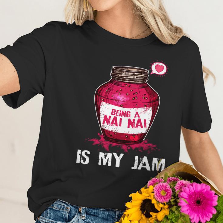 Being A Nai Nai Is My Jam Grandmother Grandma Mothers Day Gift Women T-Shirt Gifts for Her