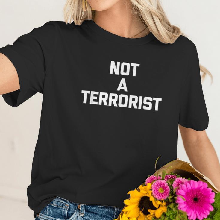 Not A Terrorist Funny Saying Sarcastic Novelty Humor Women T-Shirt Gifts for Her