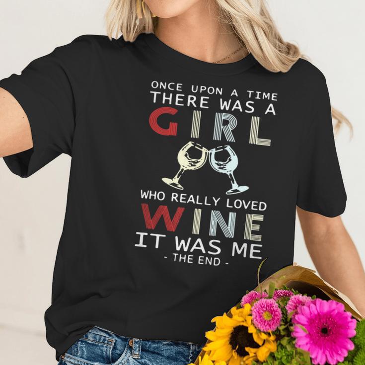 Once Upon A Time There Was A Girl Who Really Loved Wine It Was Me The End Women T-Shirt Gifts for Her