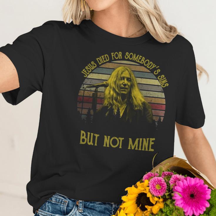 Patti Smith Jesus Died For Somebody’S Sins But Not Mine Women T-Shirt Gifts for Her