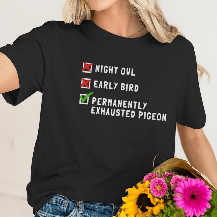 Permanently Exhausted Pigeon Night Owl Early Bird T-Shirt Women T-Shirt Gifts for Her