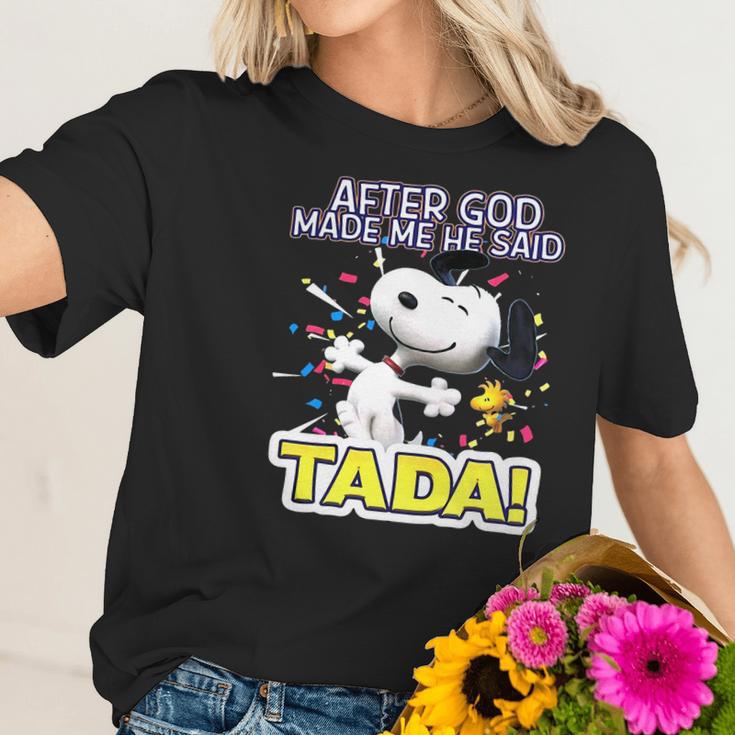 Snoopy After God Made Me Said Tada Women T-Shirt Gifts for Her