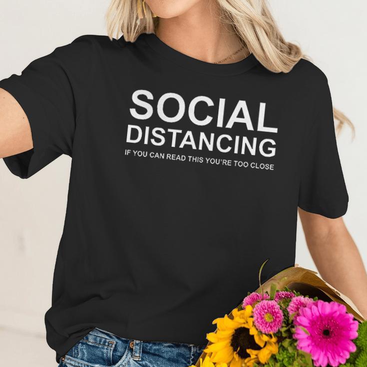 Social Distancing Women Funny Graphic If You Can Read This You Are Too Close Women T-Shirt Gifts for Her