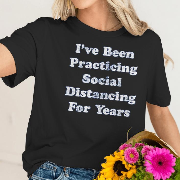 I Have Been Social Distancing For Years Funny Introvert Women T-Shirt Gifts for Her