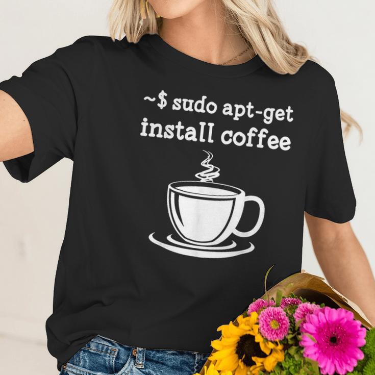 Sudo Apt Get Install Coffee Women T-Shirt Gifts for Her