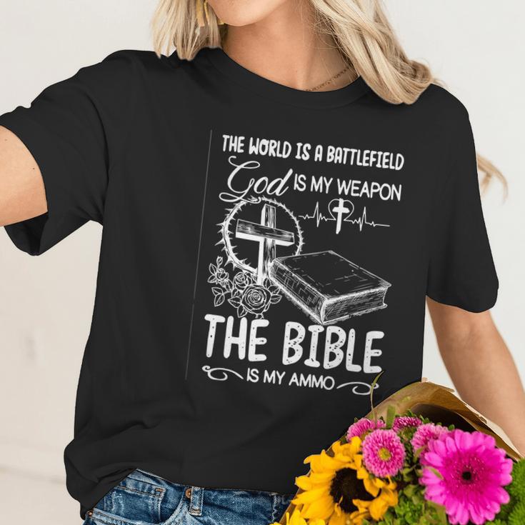 The World Is A Battlefield God Is My Weapon Bible Is My Ammo Women T-Shirt Gifts for Her