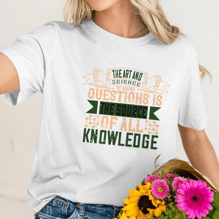 The Art And Science Of Asking Questions Is The Source Of All Knowledge Women T-Shirt Gifts for Her