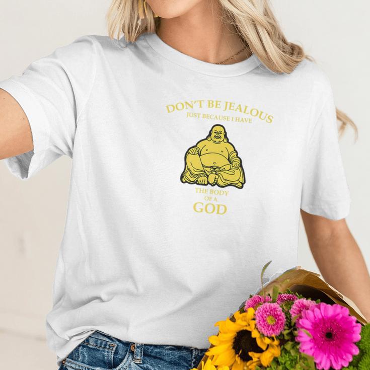 Dont Be Jealous I Have The Body Of A God Buddha Women T-Shirt Gifts for Her