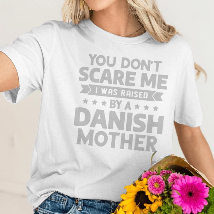 You Dont Scare Me I Was Raised By A Danish Mother Shirt Women T-Shirt Gifts for Her