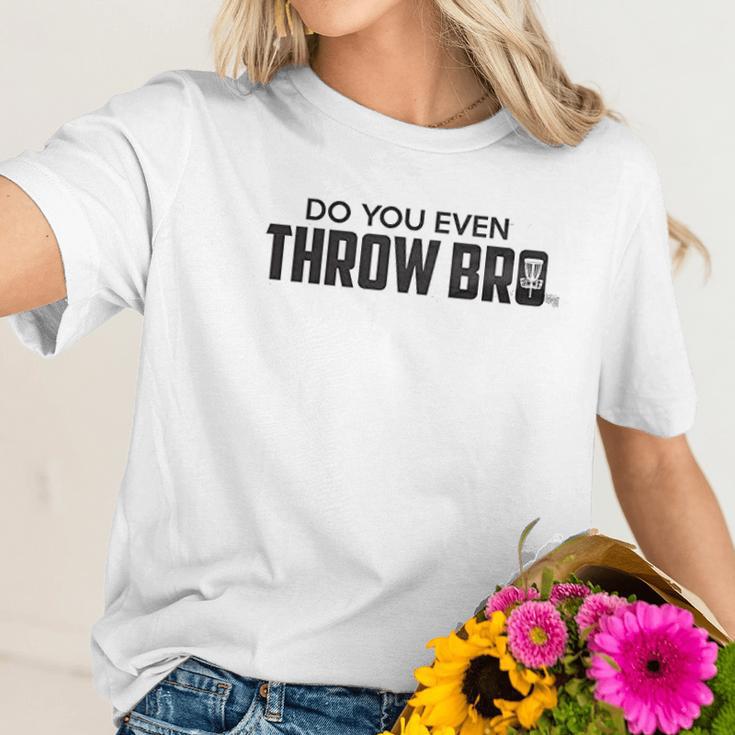 Guerrilla Do You Even Throw Bro Funny Disc Golf Graphic Frisbee Golf Women T-Shirt Gifts for Her