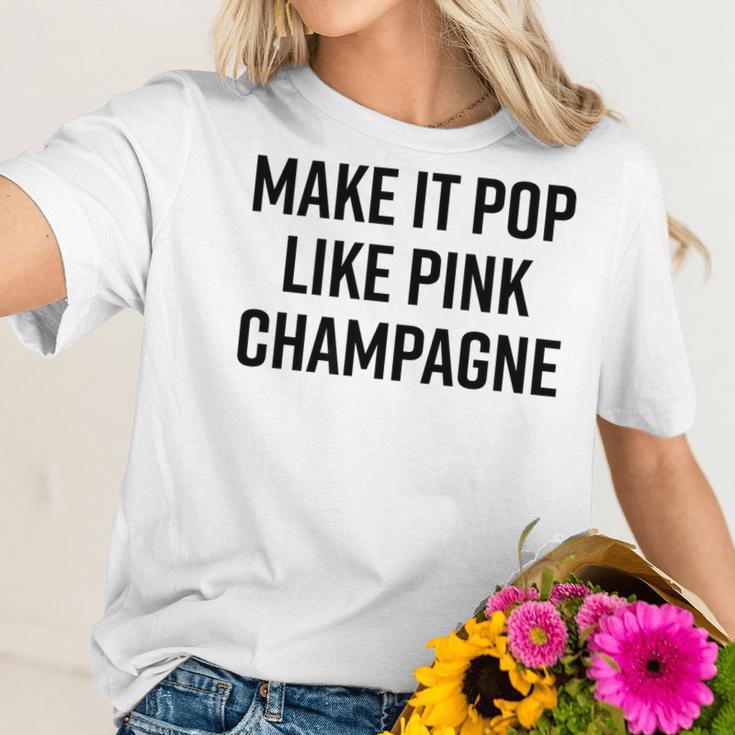 Make It Pop Like Pink Champagne Funny Wine Lover Champs Women T-Shirt Gifts for Her