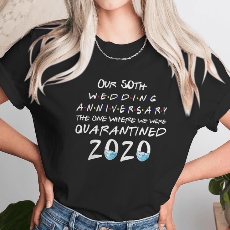 Our 50Th Wedding Anniversary The One Where Quarantined 2020 Women T-Shirt Gifts for Women