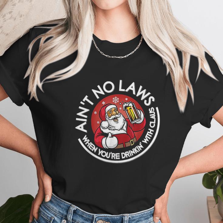 Aint No Laws When You Are Drinking With Claus Christmas Santa Women T-Shirt Gifts for Women