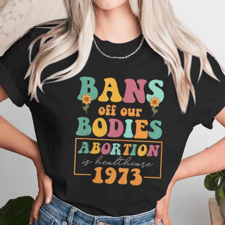 Bans Off Our Bodies Feminist Womens Rights Pro Choice Pro Roe Abortion Women T-Shirt Gifts for Women