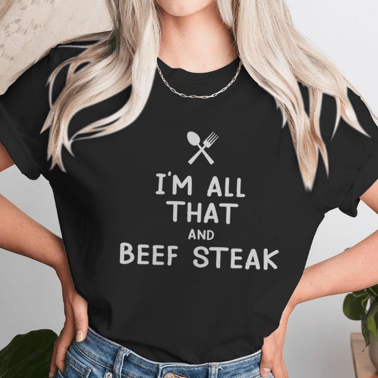 I Am All That And Beef Steak Funny Eating Food Lovers Women T-Shirt Gifts for Women