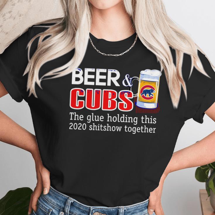 Beer And Cubs The Glue Holding This 2020 Shitshow Together Shirt Women T-Shirt Gifts for Women