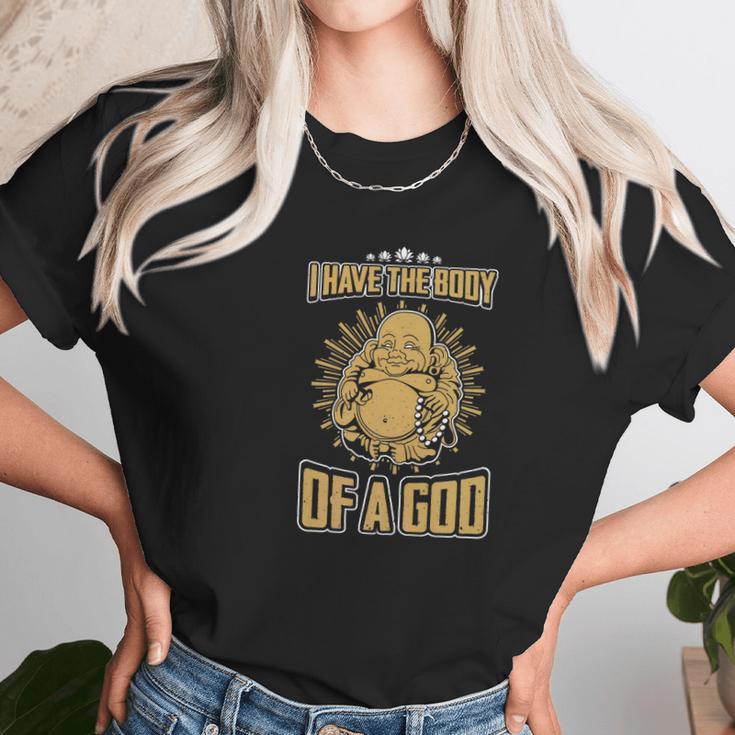 I Have The Body Of A God Buddha Women T-Shirt Gifts for Women