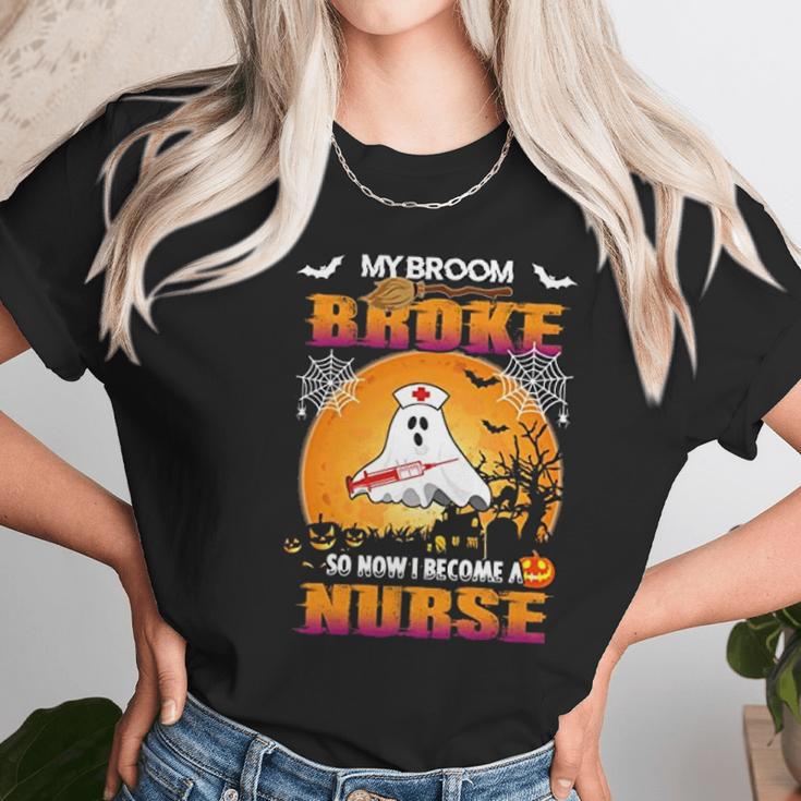 My Broom Broke So Now I Become A Nurse Women T-Shirt Gifts for Women