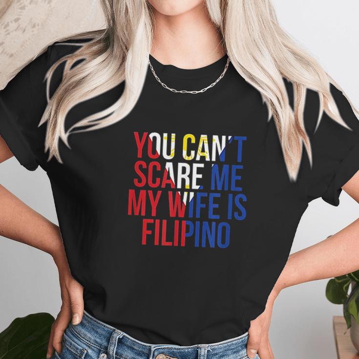 You Cant Scare Me My Wife Is Filipino Funny Pinoy Pinay Women T-Shirt Gifts for Women