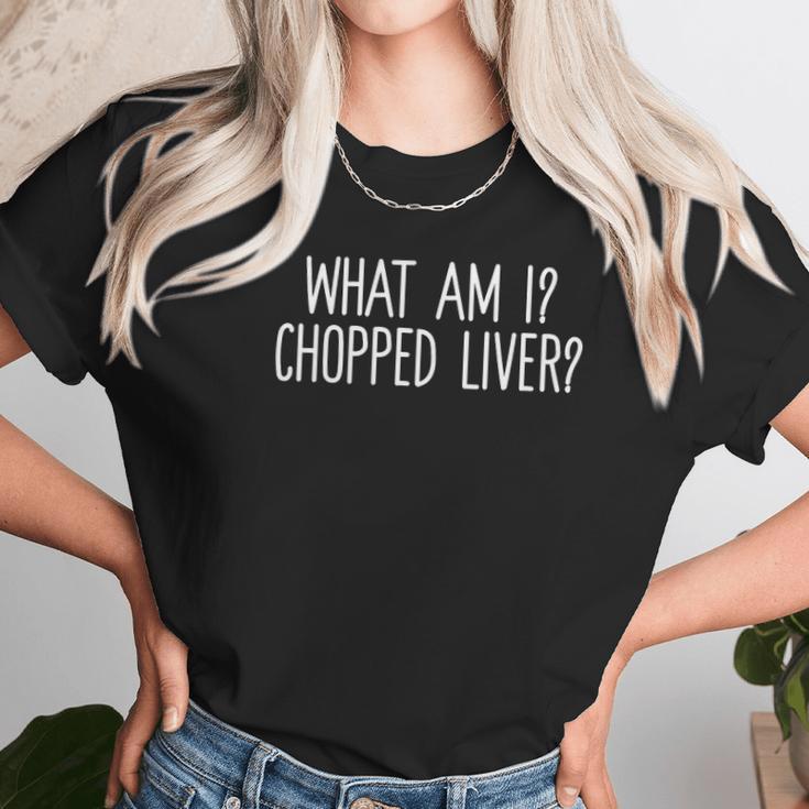 Womens What Am I Chopped Liver Funny Sarcastic Saying V-Neck Women T-Shirt Gifts for Women