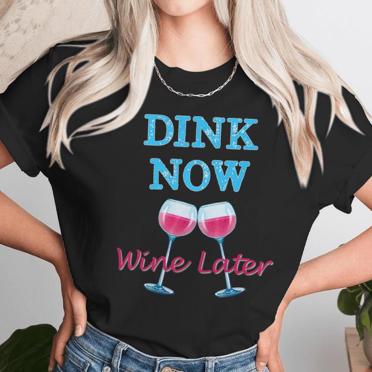 Dink Now Wine Later Pickle Ball Player Women T-Shirt Gifts for Women