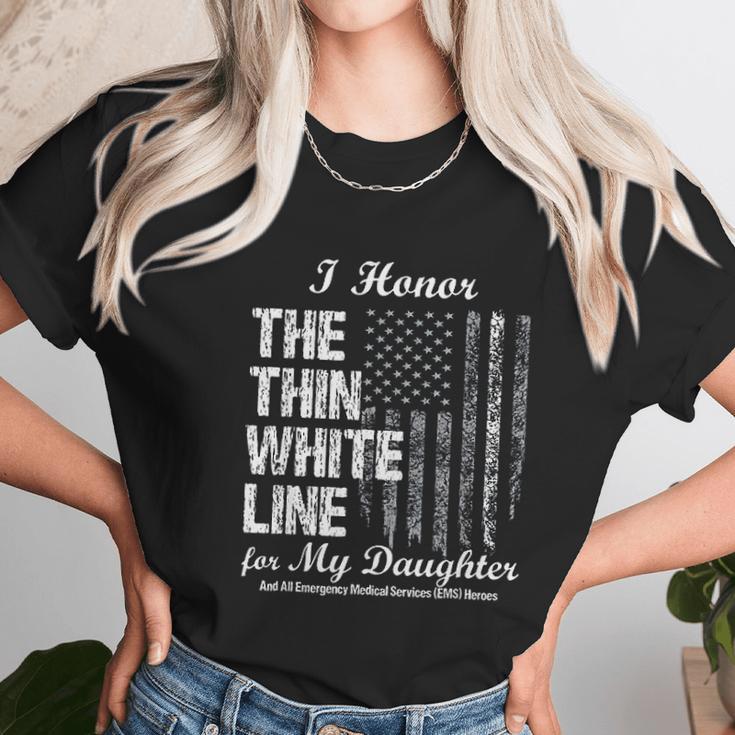 Ems Thin White Line To Honor My Ems Hero Daughter Women T-Shirt Gifts for Women