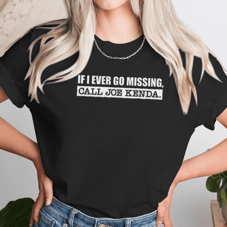 If I Ever Go Missing Call Joe Kenda Funny Women T-Shirt Gifts for Women