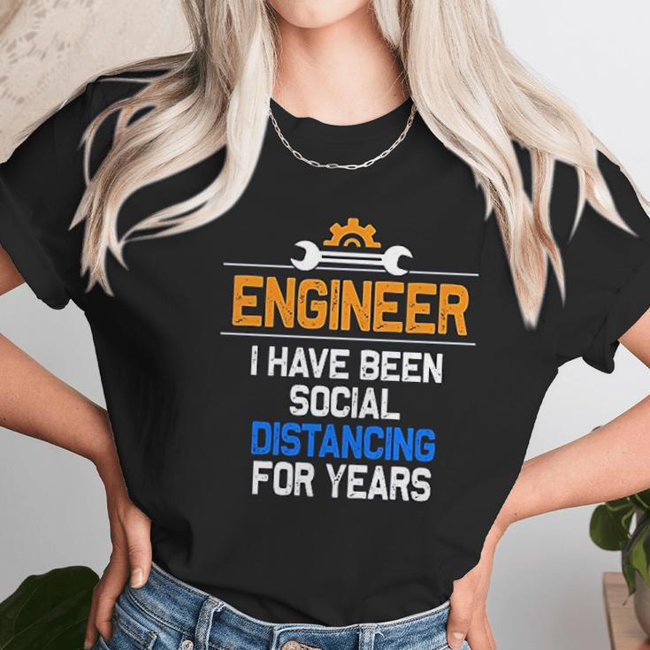 Funny Engineer I Have Been Social Distancing For Years Women T-Shirt Gifts for Women