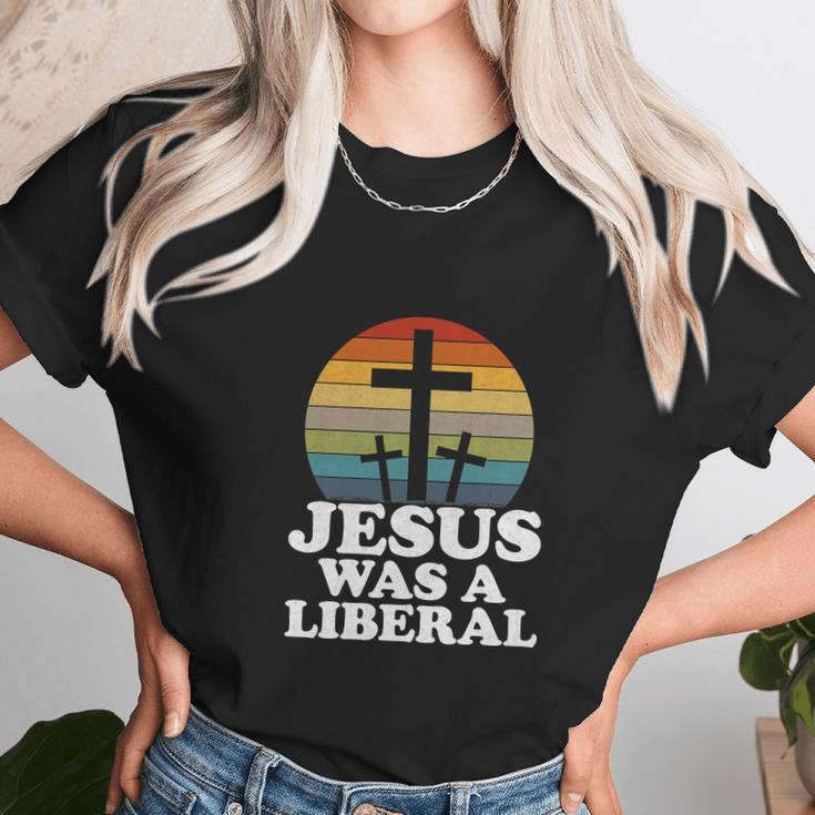 Funny Woke Christian Democrat Jesus Was A Liberal Women T-Shirt Gifts for Women