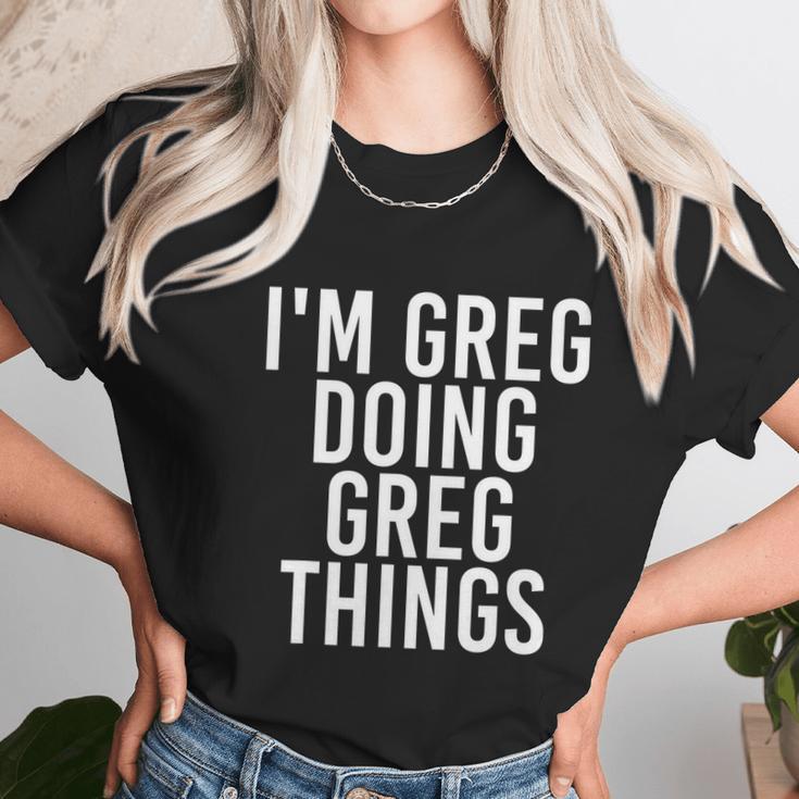 Im Greg Doing Greg Things Cute Gift Funny Christmas Gift Idea Women T-Shirt Gifts for Women