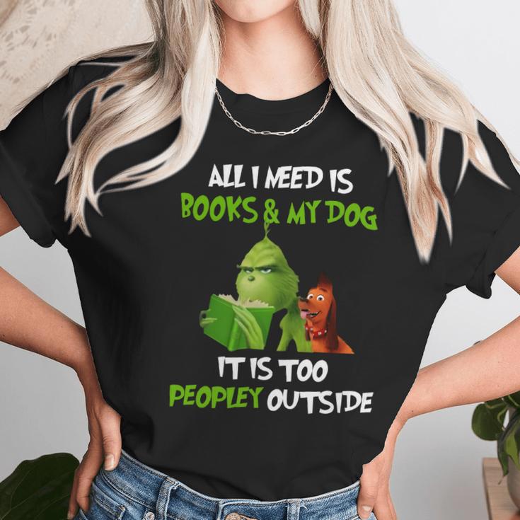 Grinch All I Need Is Books And My Dog It’S Too Peopley Outside Christmas Women T-Shirt Gifts for Women