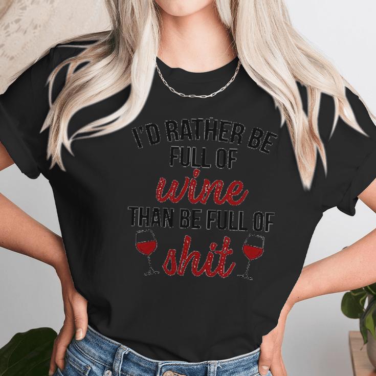 Id Rather Be Full Of Wine Creative 2022 Gift Women T-Shirt Gifts for Women